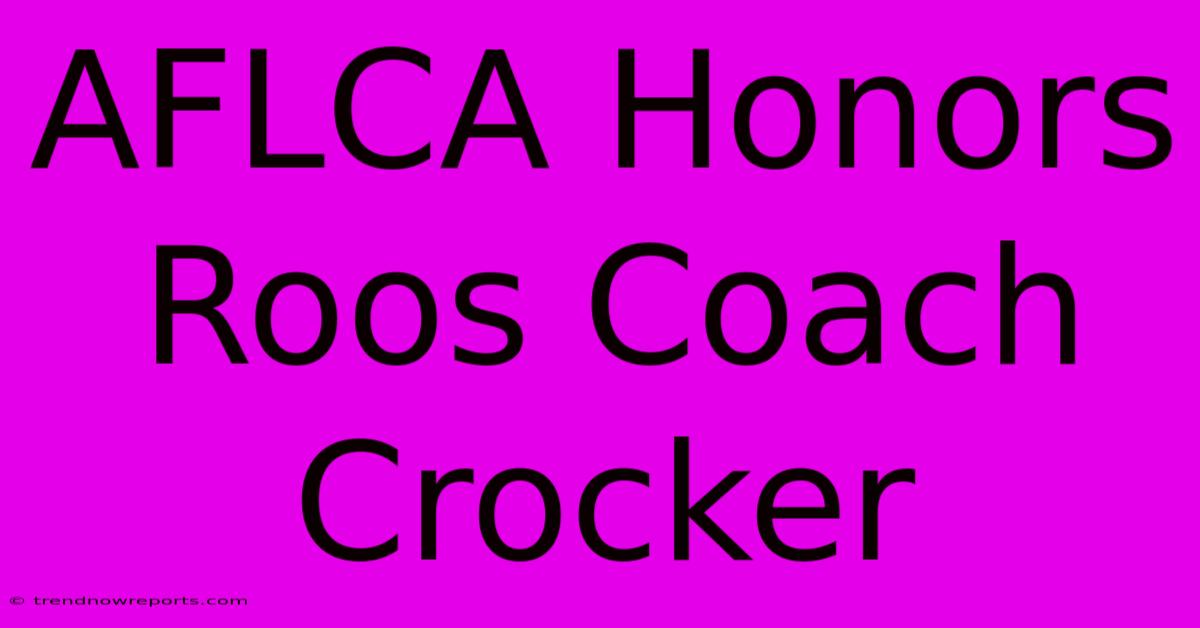 AFLCA Honors Roos Coach Crocker