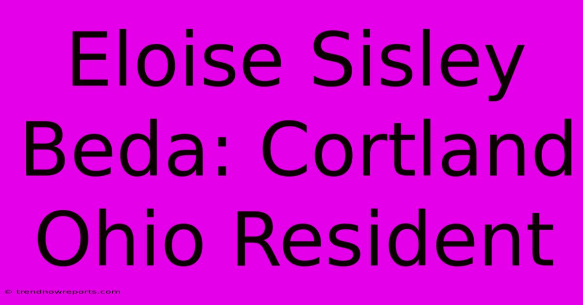 Eloise Sisley Beda: Cortland Ohio Resident