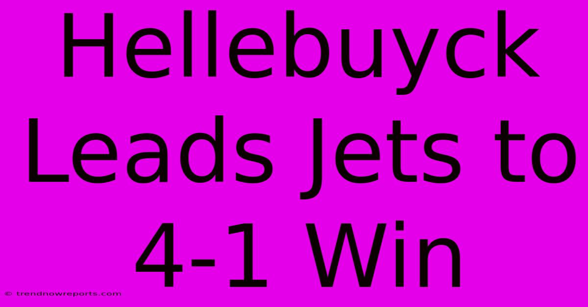 Hellebuyck Leads Jets To 4-1 Win