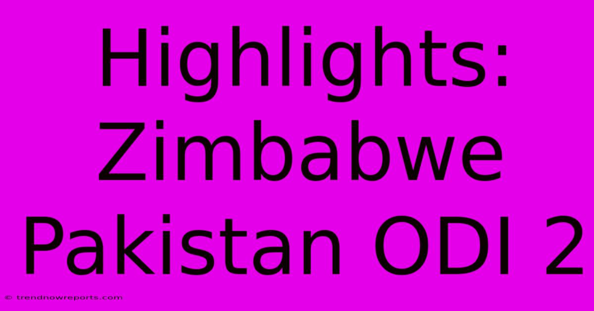 Highlights: Zimbabwe Pakistan ODI 2