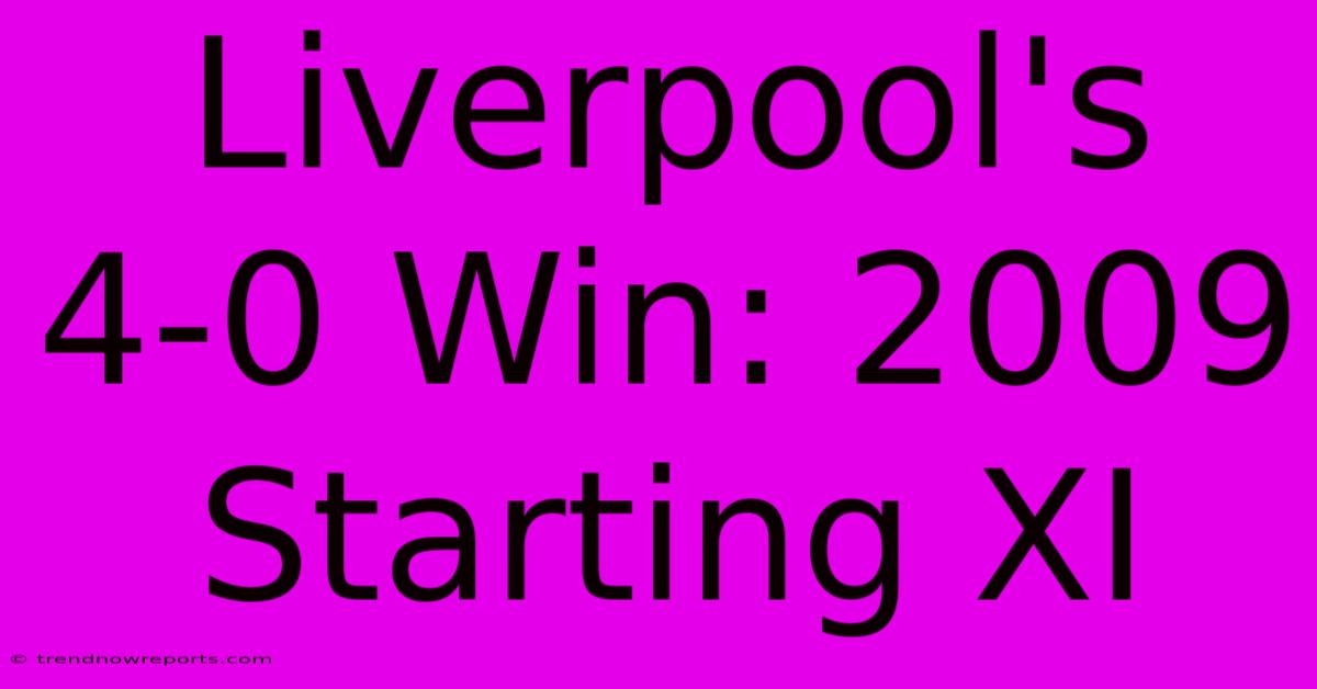 Liverpool's 4-0 Win: 2009 Starting XI