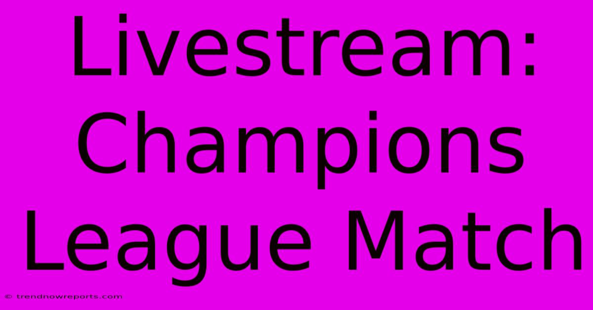 Livestream: Champions League Match