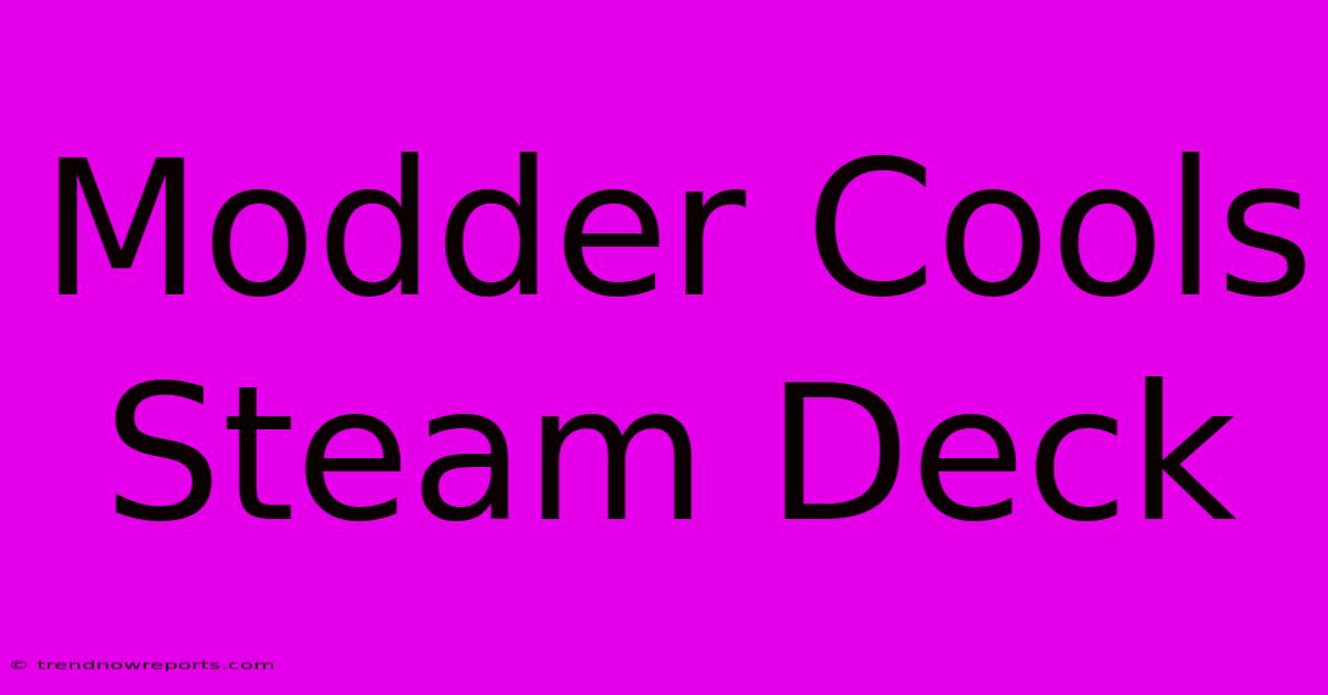 Modder Cools Steam Deck