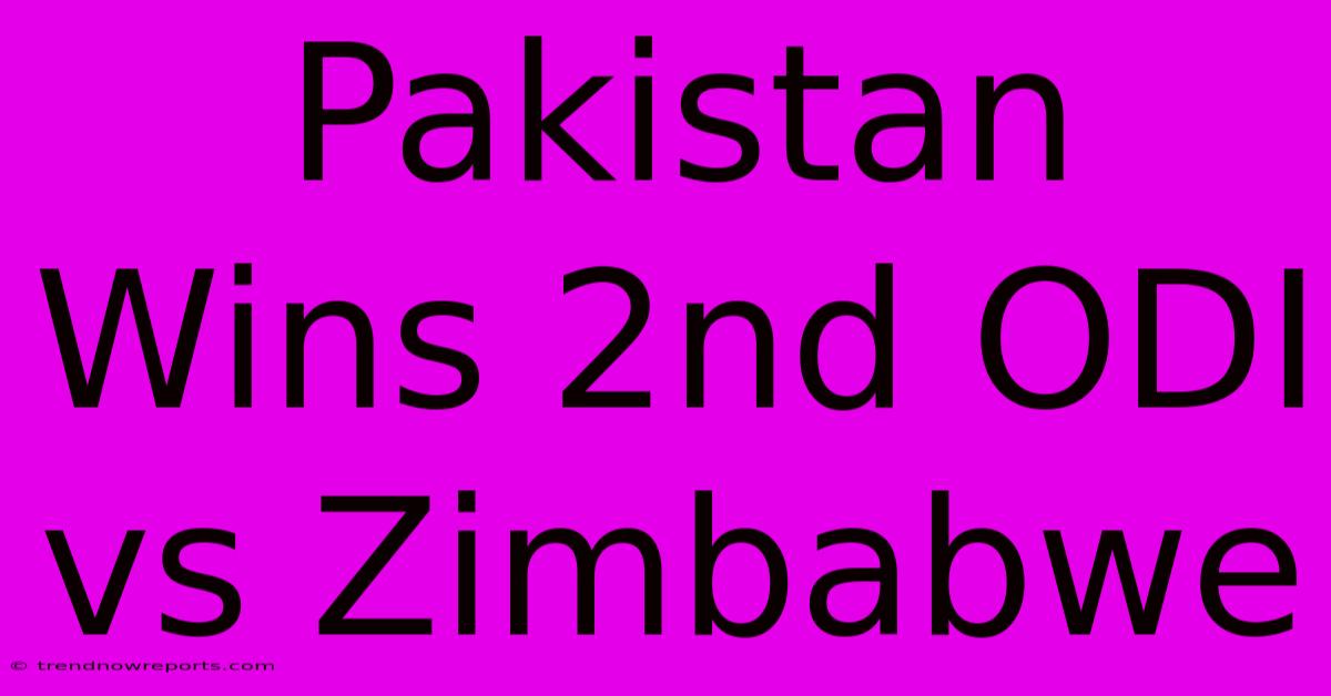 Pakistan Wins 2nd ODI Vs Zimbabwe