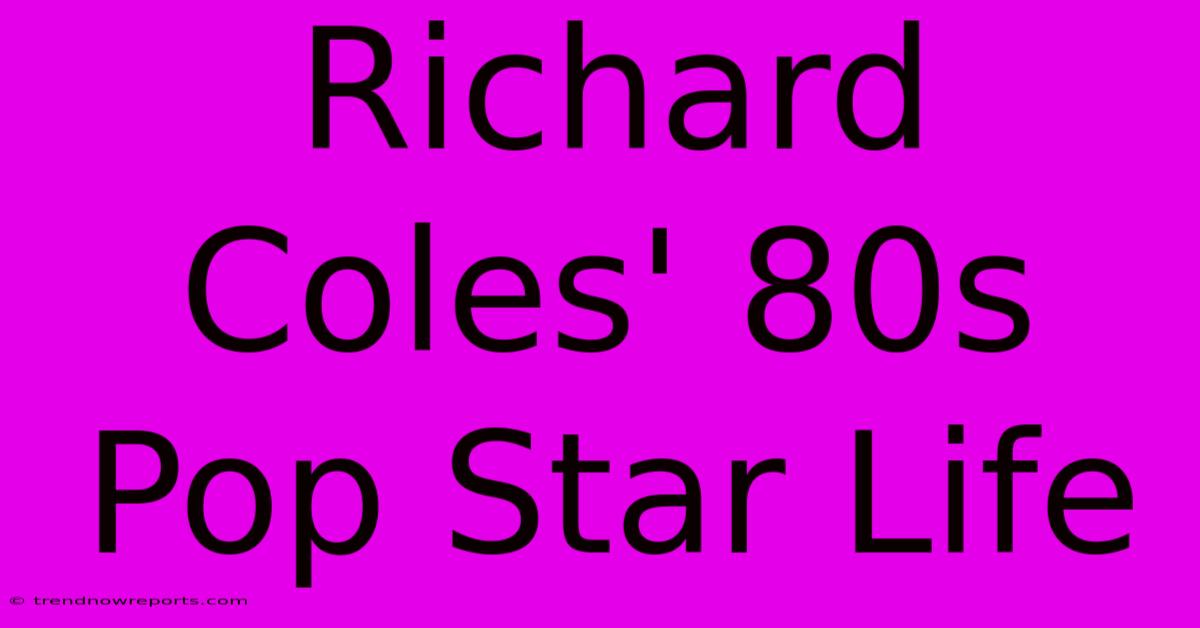 Richard Coles' 80s Pop Star Life