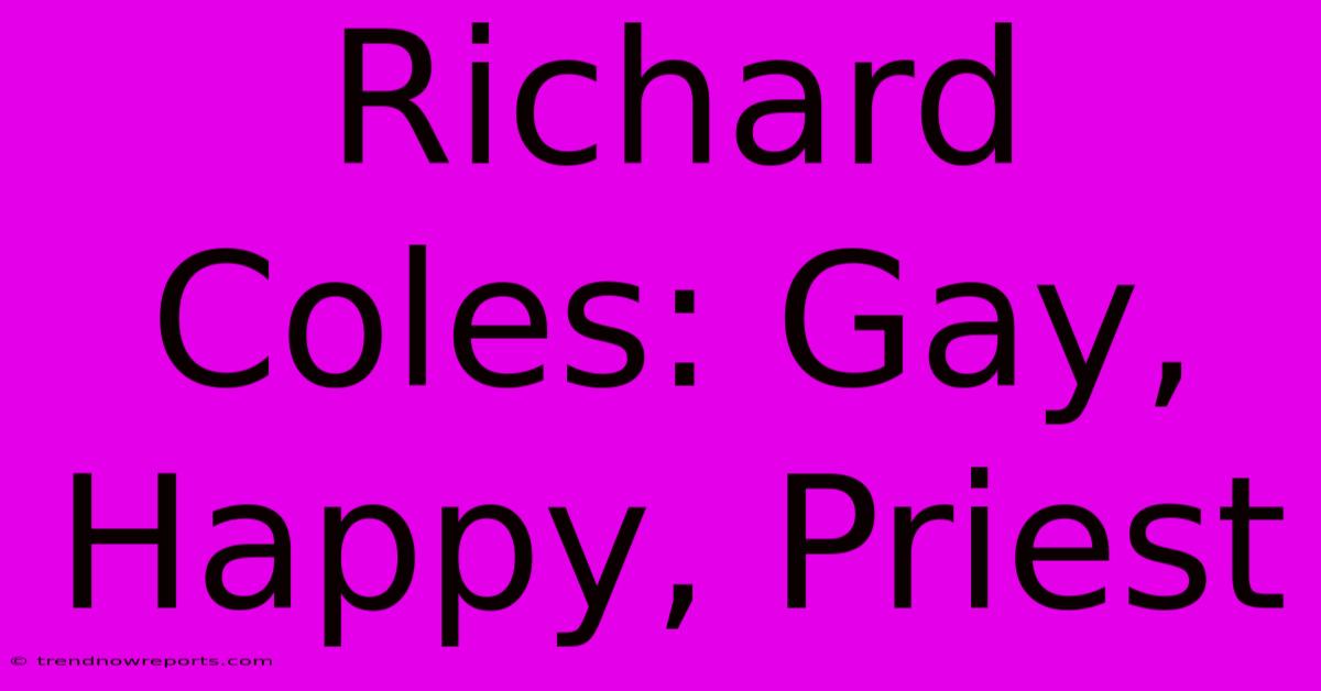 Richard Coles: Gay, Happy, Priest