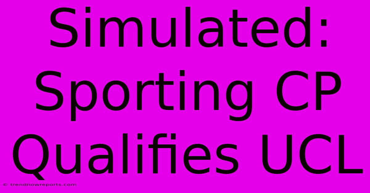 Simulated: Sporting CP Qualifies UCL