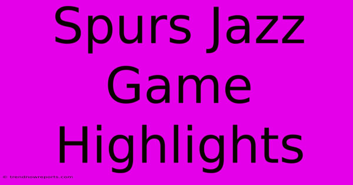 Spurs Jazz Game Highlights