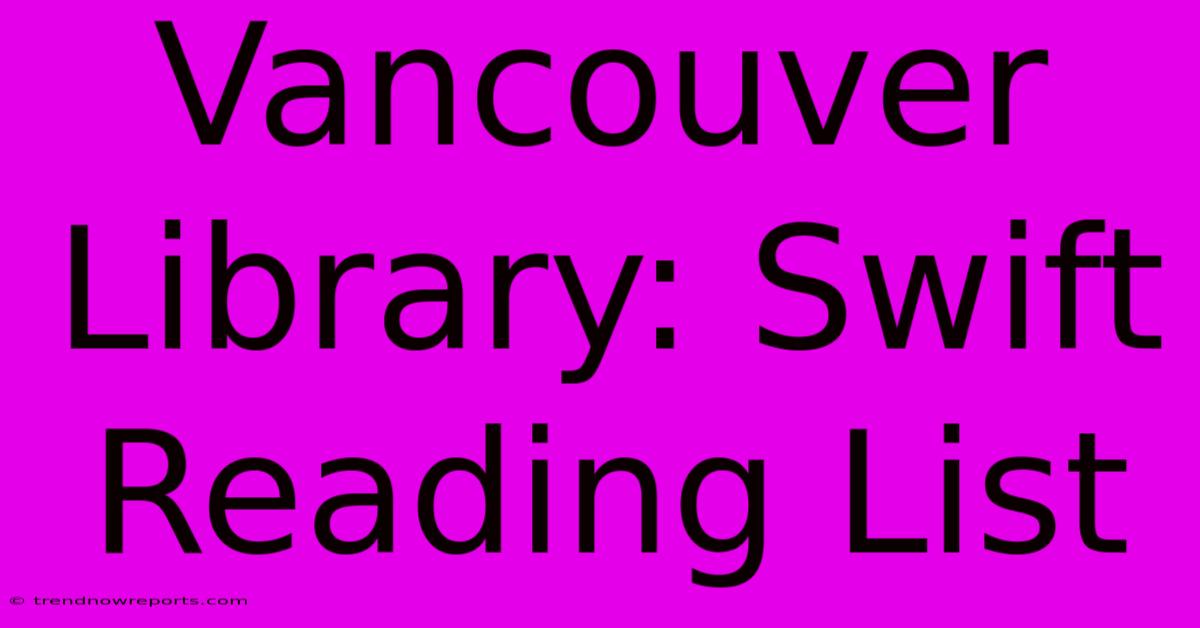 Vancouver Library: Swift Reading List